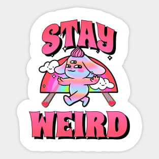 Stay Weird Sticker